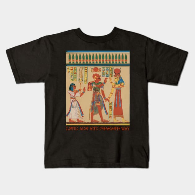 Egyptian Heiroglyphics Long Ago & Pharaoh Away Kids T-Shirt by MatchbookGraphics